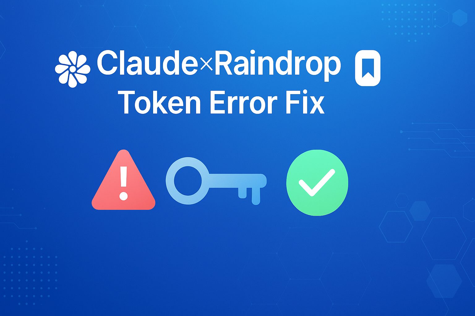 Claude DesktopとRaindrop.ioのトークンエラー解決手順を示すフローチャート